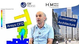 CFD Simulation for Sustainable Architecture: How Hilson Moran Uses Ansys Tools