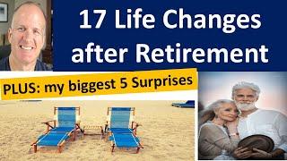 Wow!  My 17 life changes after retirement -- plus my 5 biggest surprises