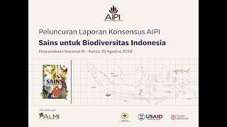Peluncuran Laporan Konsensus AIPI "Sains untuk Biodiversitas Indonesia"