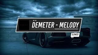 Demeter - Melody (Slowed)