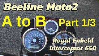 1/3 Beeline Moto 2 (A to B Mode) - Interceptor 650 - 1st Impressions