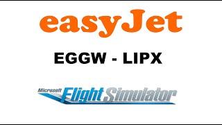 EasyJet A320 London Luton to Verona Villafranca full flight | Microsoft Flight Simulator