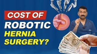 Robotic Hernia surgery Cost | Robotic Hernia Surgery Cost in Indian Rupees | Dr. Parthasarathy