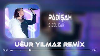 Bu Devirde Kimse Sultan Değil - Sibel Can ( Uğur Yılmaz Remix ) Padişah