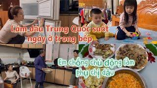 LÀM DÂU Trung Quốc SUỐT NGÀY ở TRONG BẾP .Em chồng CHỦ ĐỘNG PHỤ CHỊ DÂU .CSTQ