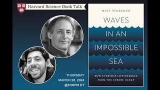 Matthew Strassler, "Waves in an Impossible Sea: How Everyday Life Emerges from the Cosmic Ocean"