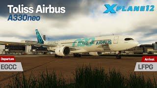 X-Plane 12 | Toliss A330-900 | First Look | EGCC-LFPG