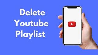 How to Delete Youtube Playlist on iPhone (Quick & Simple)