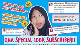 QNA SPECIAL 100K SUBSCRIBER RIFA!! *Berapa si Gaji aku sekarang?!! || Riri Fajrh