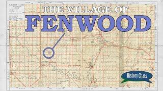 The Village of Fenwood | History Chats