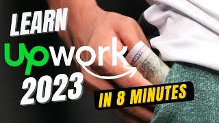 Learn UPWORK in Just 8 Minutes: Quick Tips and Tricks (2023)