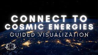 Connect to Cosmic Energies | Guided Visualization