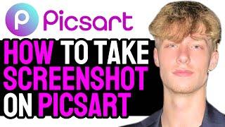 How to take a Screenshot in Picsart Unblurred! (2024 GUIDE)