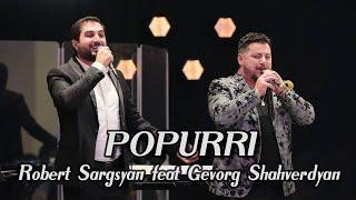 Robert Sargsyan feat Gevorg Shahverdyan - POPURRI