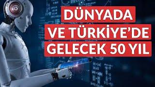 Gelecek 50 Yılda Dünya ve Türkiye - Dünyanın Haberi 422 - 09.06.2024