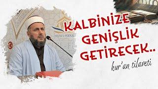 Kalbinize genişlik getirecek kur'an tilaveti | İshak Danış Hocaefendi