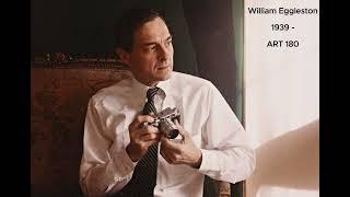 ART180: William Eggleston