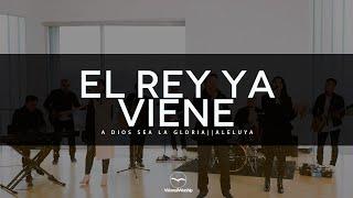 VIDA REAL WORSHIP ( MEDLEY - EL REY YA VIENE - A DIOS SEA LA GLORIA - ALELUYA )