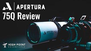 Apertura 75Q Refractor Full Review | High Point Scientific