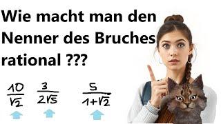 Wie kann man bei Brüchen den Nenner rational machen? Einfach erklärt mit Beispielen