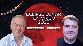 Eclipse Lunar en Virgo 2025 con Rafael Aragon