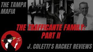 Episode 56: The Trafficante Family (Part II)