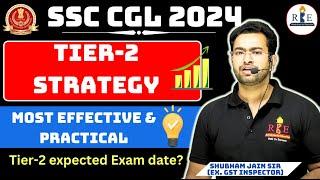 SSC CGL 2024 Tier-2 most practical Strategy by Shubham Sir (RBE)| Tier-2 expected date?