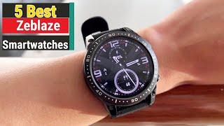 Best Zeblaze Smartwatches In 2024 | Top 5