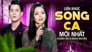 CÓ LẼ ĐÂY MỚI LÀ TUYỆT ĐỈNH SONG CA - Lk Song Ca Mới Nhất Người Thương Kẻ Nhớ Hoàng Hải Mạnh Nguyên