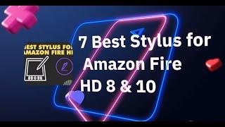 I tested the 7 Best Stylus for Amazon Fire HD 8 & 10 Tablets