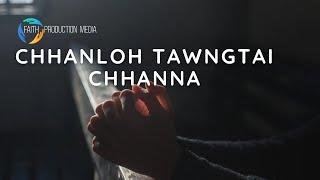 Chhanloh Tawngtai Chhanna | Duhtea