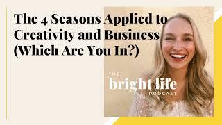 The 4 Seasons Applied to Creativity & Business (Which Are You In?)