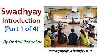 Swadhyay- Introduction (Part 1 of 4) By Dr Atul Pednekar