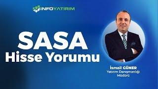 İsmail Güner'den SASA Hisse Yorumu '2 Aralık 2024'  | İnfo Yatırım