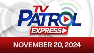 TV Patrol Express November 20, 2024