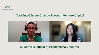 Tackling Climate Change Through Venture Capital w/ Karen Sheffield of Pachamama Ventures