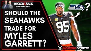 Should the #Seahawks Trade for Myles Garrett? | #SeattleSports