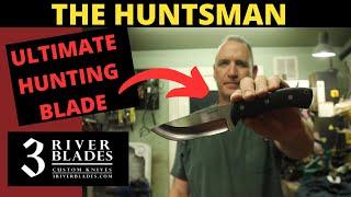 The Huntsman: The Ultimate Hunting Knife