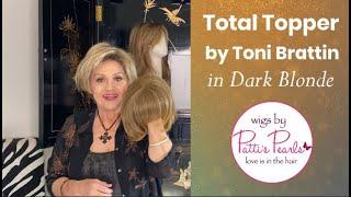 Total Topper by Toni Brattin in Dark Blonde - WigsByPattisPearls Review