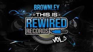 Brownley - This Is Rewired Records Vol 3 (Bouncy Melodies)