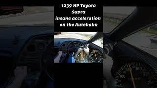 Toyota Supra: 1239 HP, Amazing Sound, and Insane Acceleration on the Autobahn  #shorts