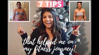 7 FIT TIPS | Things that helped me during my fitness journey!