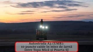 Autostrada A3, 10 puncte calde în miez de iarnă între Topa Mică și Poarta Sălajului, 19 decembrie 20