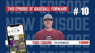 Ep. 10 | Todd Coburn, The Catching Guy