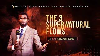 THE THREE SUPERNATURAL FLOWS (TRACK 1) || REV'D EGHOSA ALVIN OSUNDE