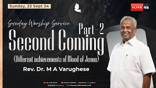  LIVE | Sunday Worship | The Second Coming, Part-2 | Rev. Dr. M A Varughese | 22 Sept 2024