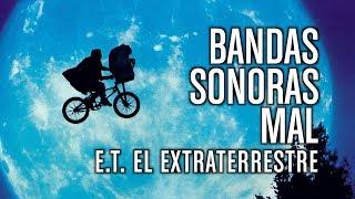 Bandas Sonoras Mal - E.T. (DOBLAJE) - El canal de Korah