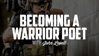 Becoming a Warrior Poet | JOHN LOVELL