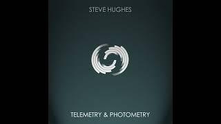 Steve Hughes - Telemetry & Photometry - Full Album