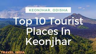 Top 10 Tourist Places In Keonjhar, Odisha